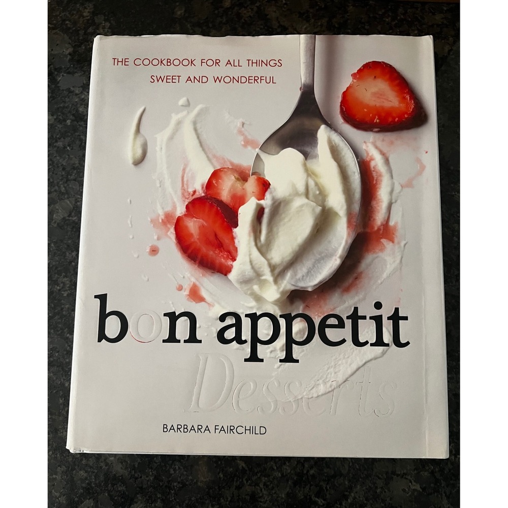 Bon Appetit‎ Desserts Cookbook Barbara Fairchild Sweet Wonderful Recipes 2010